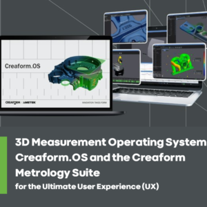 ระบบปฏิบัติการการวัด 3 มิติ: Creaform.OS และ Creaform Metrology Suite เพื่อประสบการณ์ผู้ใช้ที่ดีที่สุด (UX)