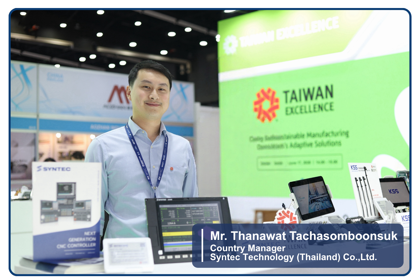 Mr. Thanawat Tachasomboonsuk, Country Manager บริษัท SYNTEC Technology (Thailand) Co., Ltd.
Manufacturing Expo 2026 Nepcon Thailand Intermold Thailand 