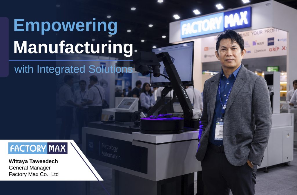 Mr. Wittaya Taweedech, General Manager - Factory Max Co., Ltd.