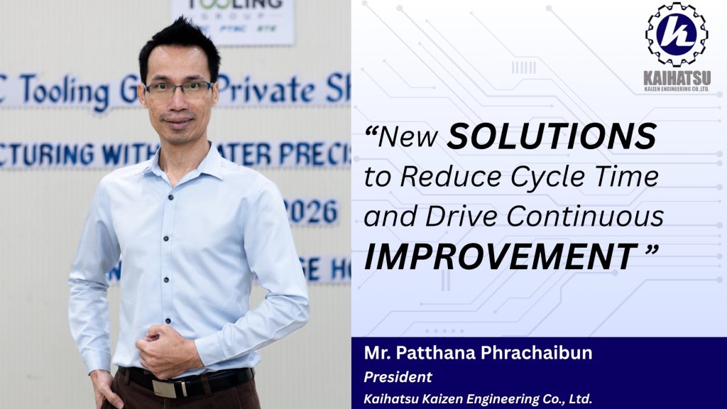 คุณพัฒนา พระไชยบุญ , President of Kaihatsu Kaizen Engineering Co., Ltd.