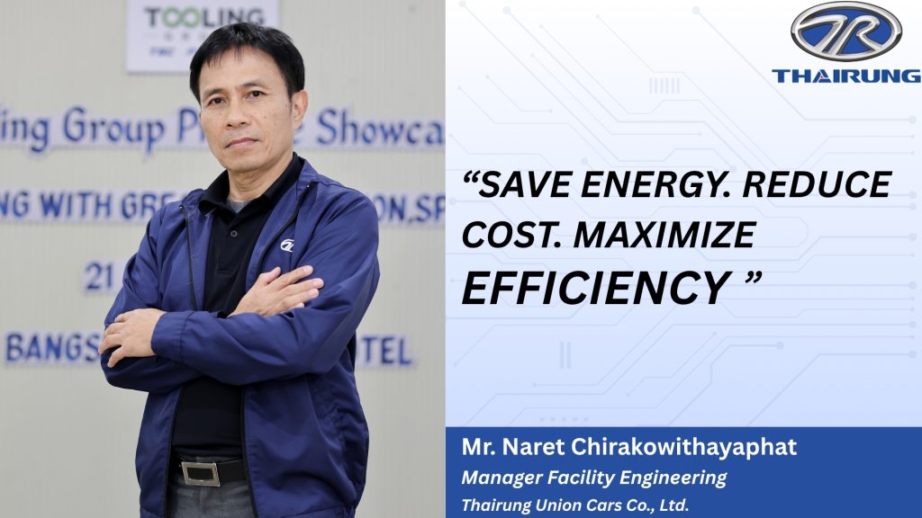 คุณนเรศ จิระโควิทายพัฒน์ , Manager Facility Engineering of Thairung Union Cars Co., Ltd 