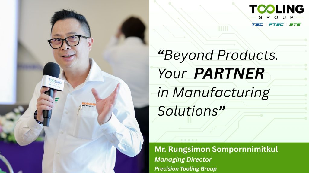 คุณรังสิมันต์ สมพรนิมิตกุล Managing Director of Precision Tooling Group
Mr. Rungsimon Somnpornnimitkul