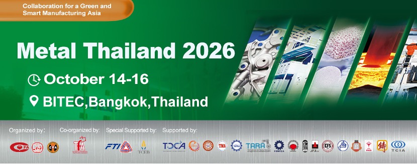 Metal Thailand 2026: ขับเคลื่อนการผลิตแห่งอนาคตที่เป็นมิตรต่อสิ่งแวดล้อมและอัจฉริยะทั่วอาเซียน